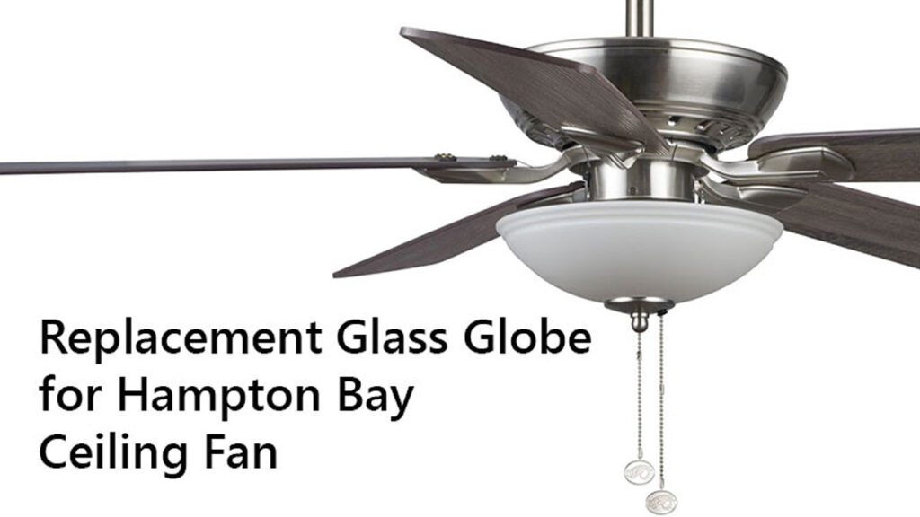 Hampton Bay Ceiling Fan Replacement Glass Globe